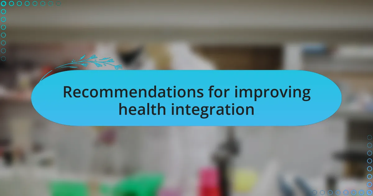 Recommendations for improving health integration