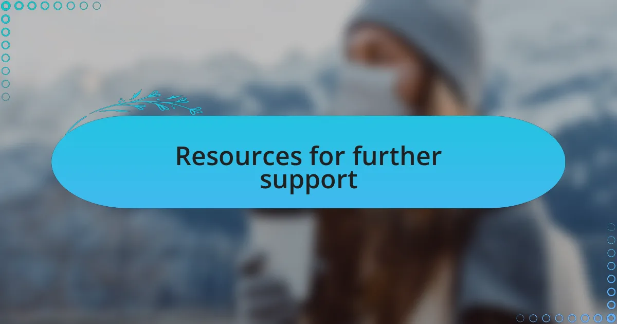 Resources for further support