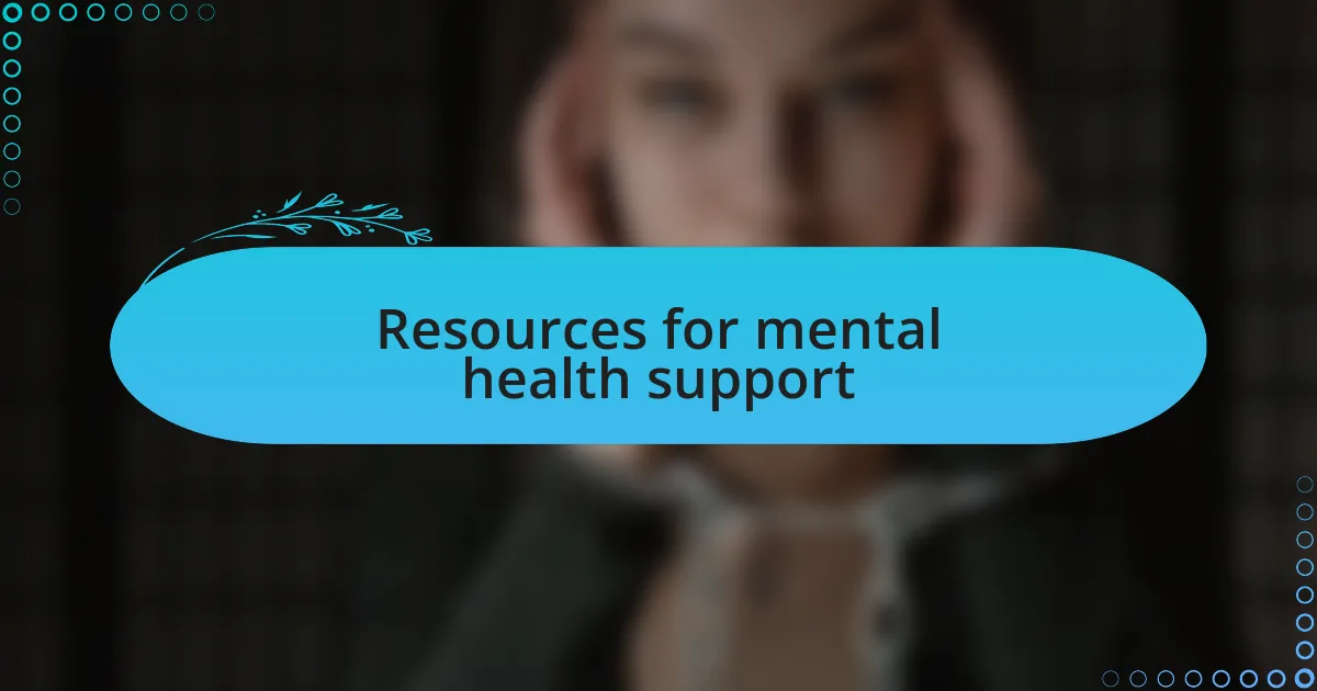 Resources for mental health support
