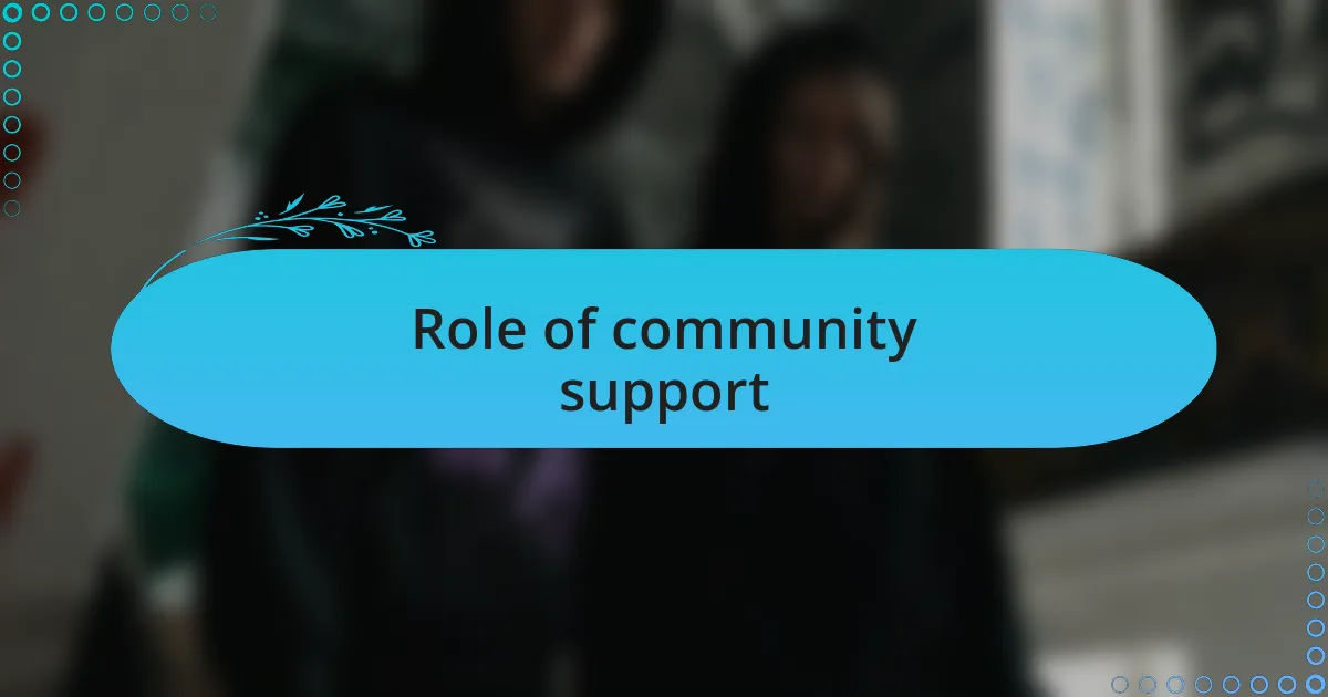 Role of community support