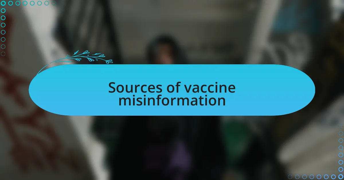 Sources of vaccine misinformation