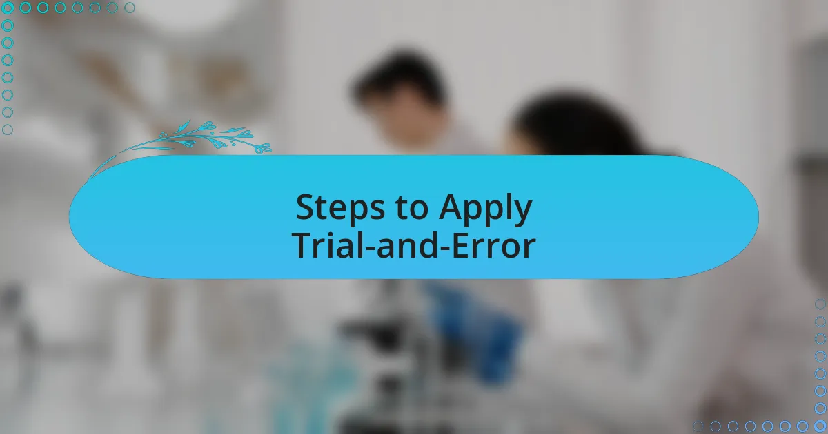 Steps to Apply Trial-and-Error