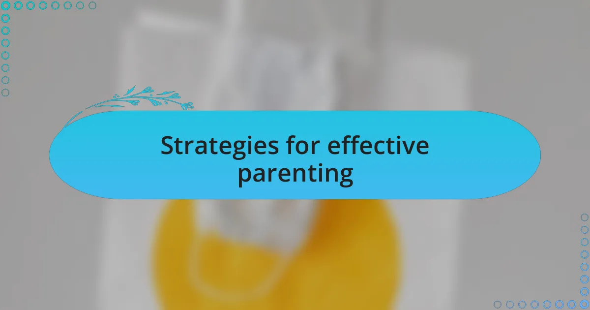 Strategies for effective parenting