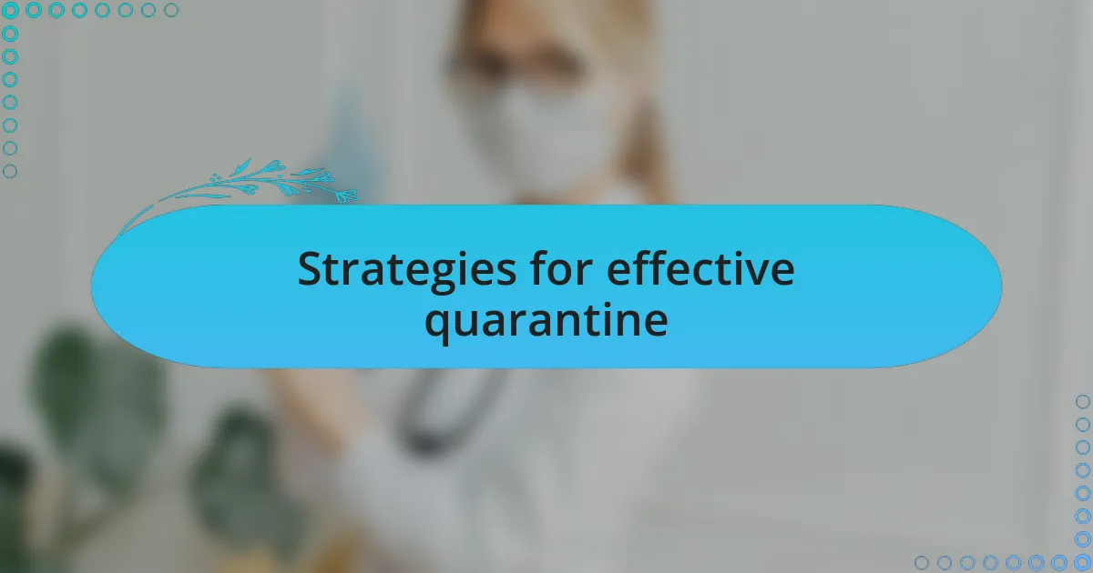 Strategies for effective quarantine