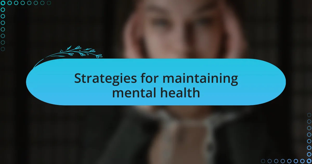 Strategies for maintaining mental health