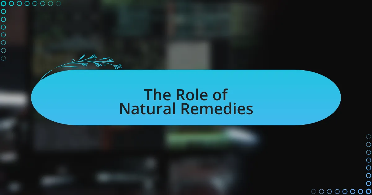 The Role of Natural Remedies