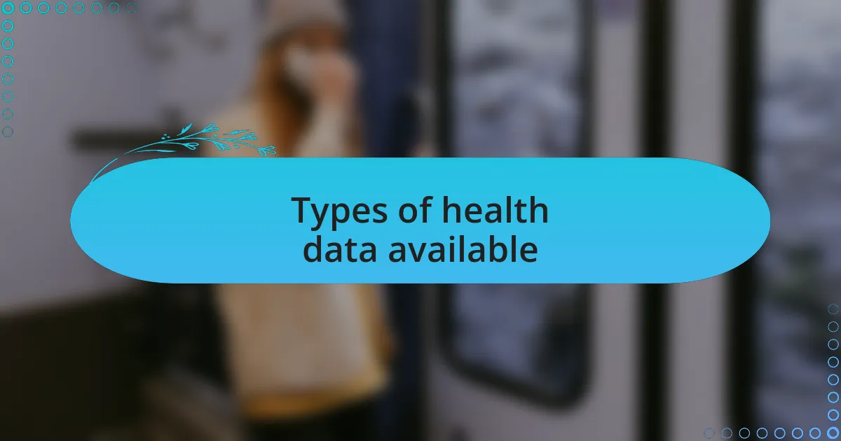 Types of health data available
