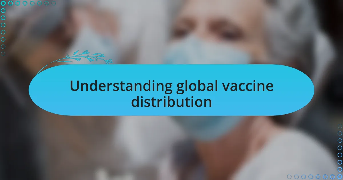 Understanding global vaccine distribution