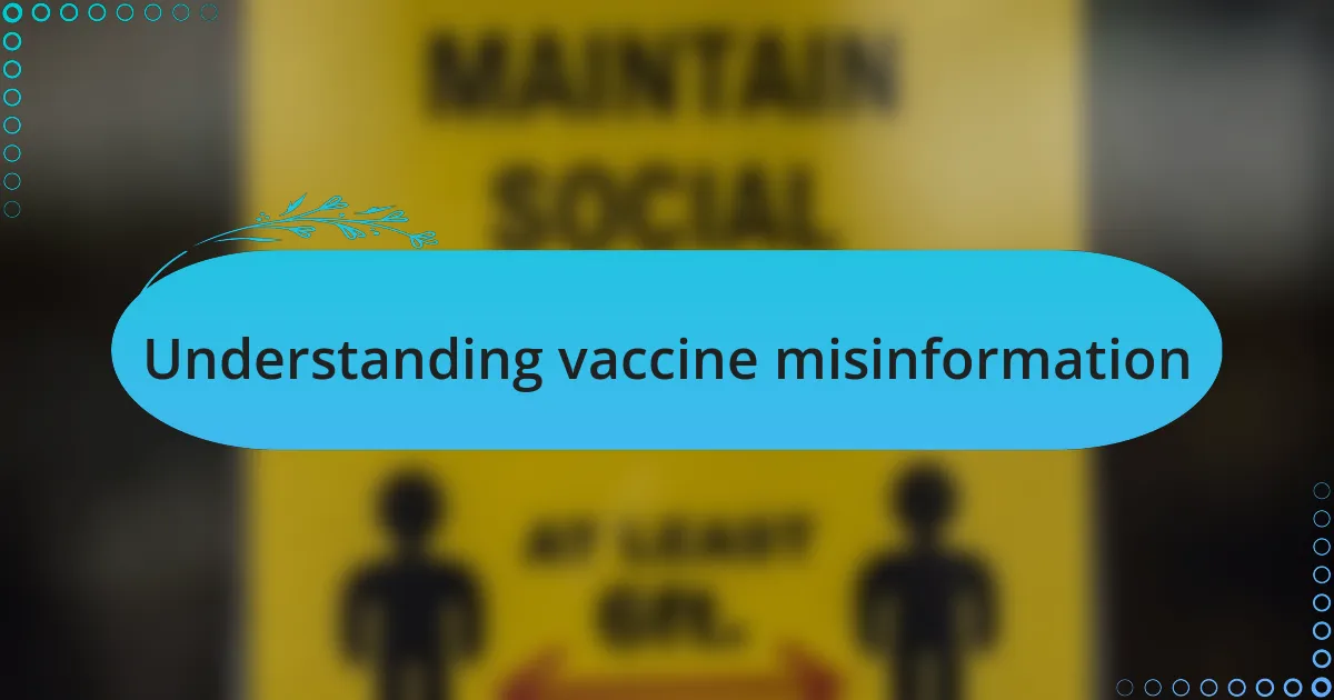 Understanding vaccine misinformation